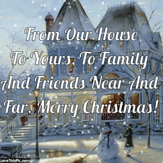 Merry Christmas To Family And Friends Quotes
 From Our House To Yours To Family And Friends Near And
