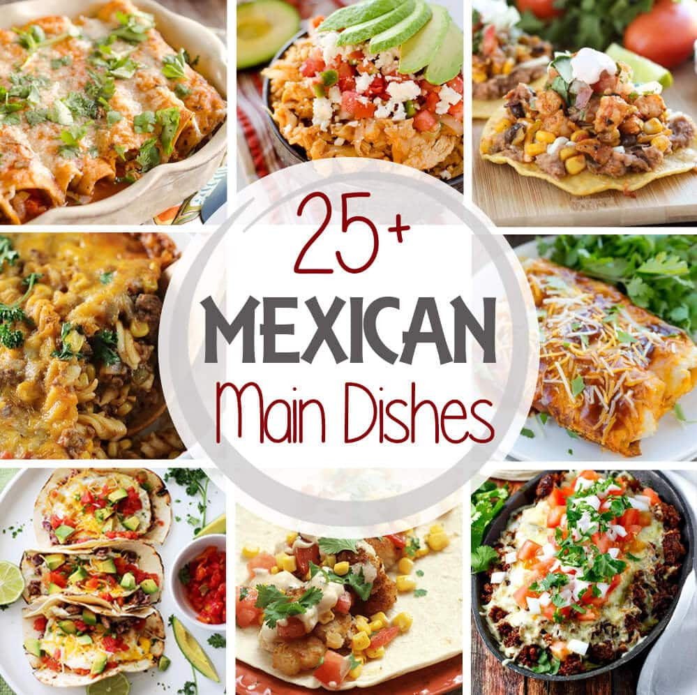 Mexican Main Dishes Recipes
 25 Mexican Main Dish Recipes Julie s Eats & Treats