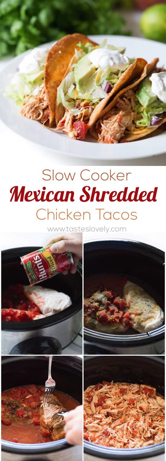 Mexican Shredded Chicken Tacos
 Slow Cooker Mexican Shredded Chicken Tacos — Tastes Lovely