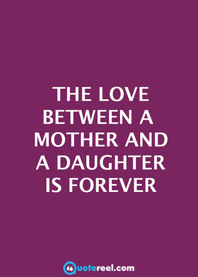 Mother Daughter Quote
 50 Mother Daughter Quotes To Inspire You