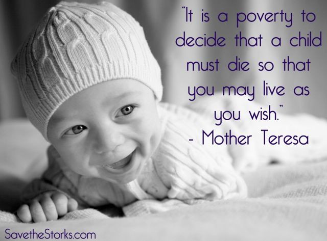 Mother Teresa Quotes About Children
 It is a poverty to decide that a child must so that