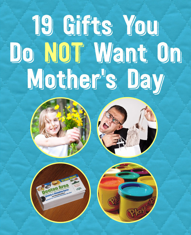 Mother'S Day Gift Ideas Buzzfeed
 19 Gifts No Mom Wants Mother s Day
