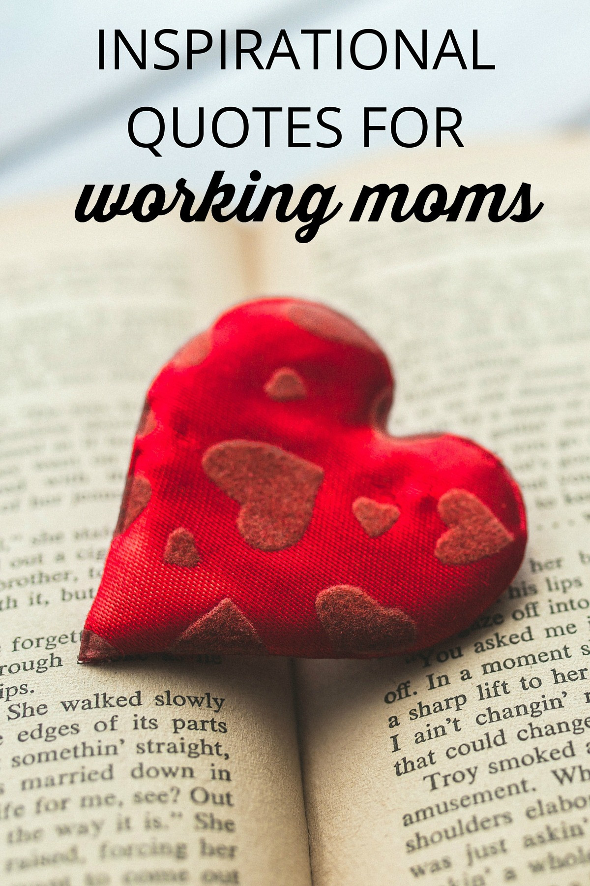 Mothers Inspirational Quotes
 Inspirational Quotes for Working Moms
