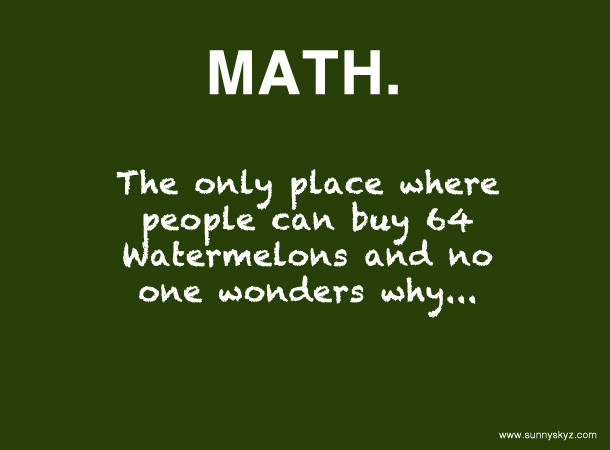 Motivational Math Quotes
 Funny math quote Quotes about Math
