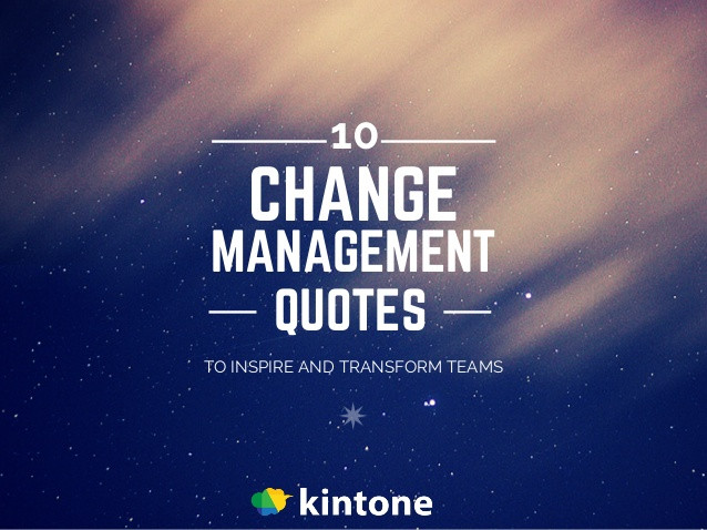 Motivational Quote For Change
 10 Change Management Quotes