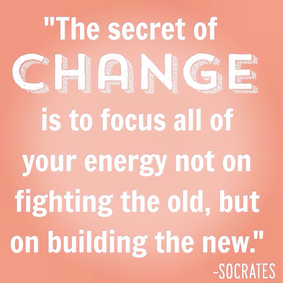 Motivational Quote For Change
 The secret of CHANGE is to focus all of your energy not on