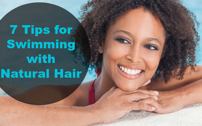 Natural Hairstyles For Swimming
 7 Tips for Swimming with Natural Hair