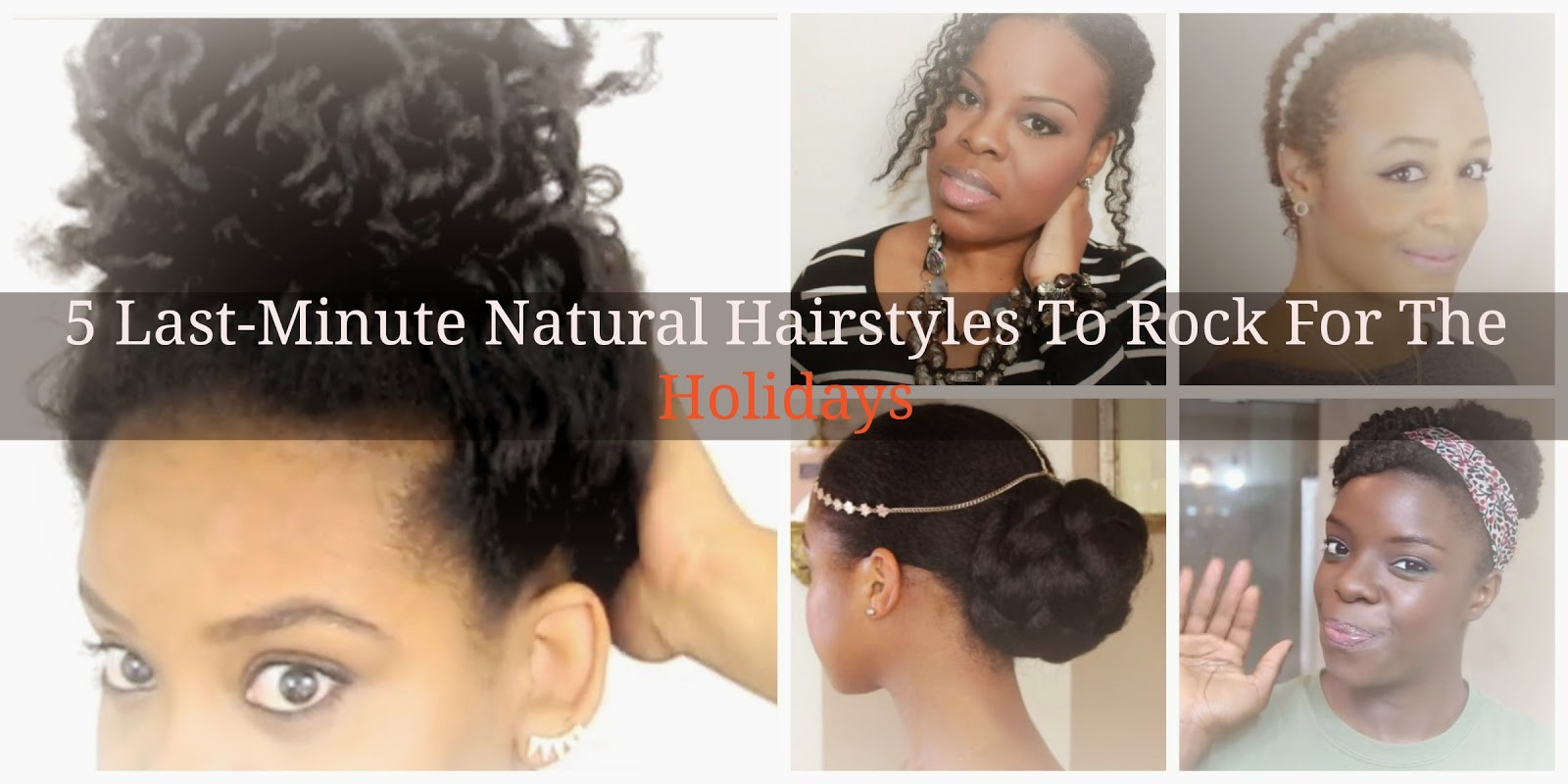 Natural Hairstyles That Last
 5 Last Minute Natural Hairstyles To Rock For The Holidays