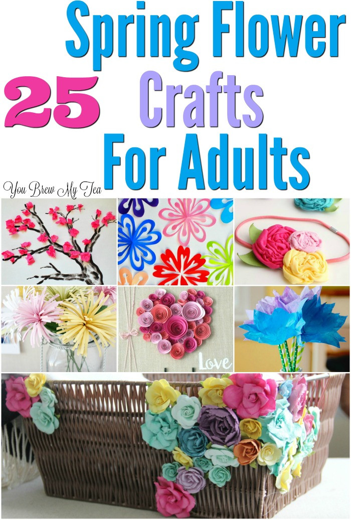 New Craft Ideas For Adults
 25 Flower Craft Ideas For Adults You Brew My Tea