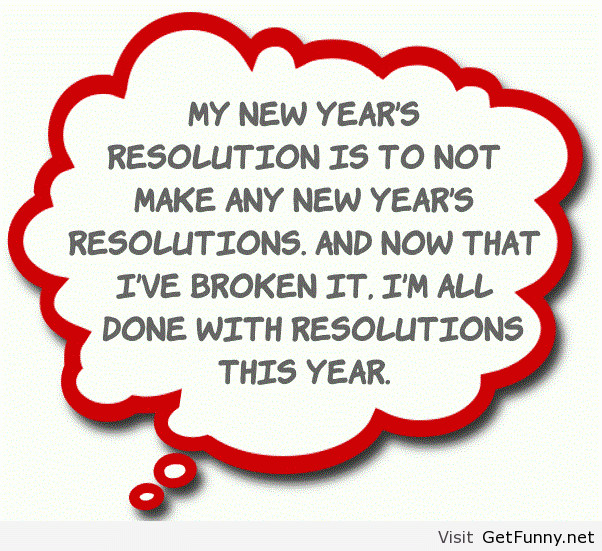 New Years Resolutions Quotes Funny
 Skinny Girl Where Art Thou I ain t doing it I refuse