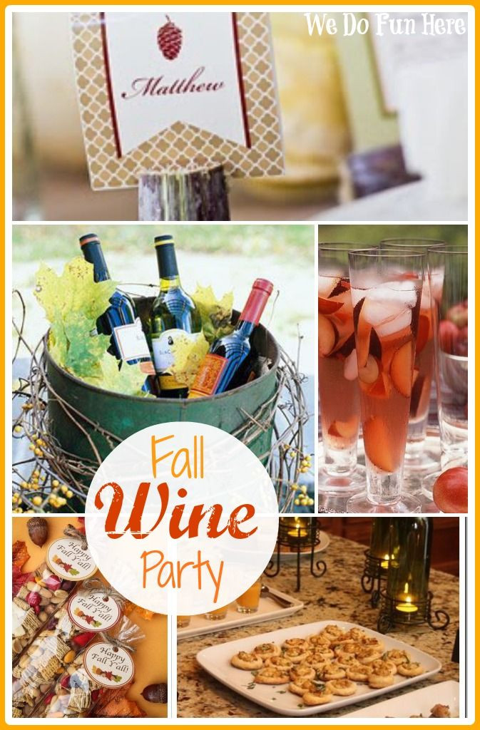 Party Ideas Food &amp; Drink
 Fall Wine Party Ideas We Do Fun Here