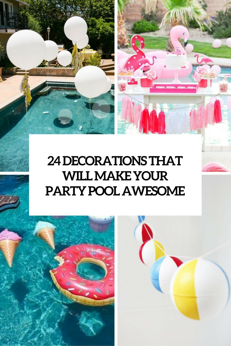 Pool Party Decorations Ideas
 The Best Decorating Ideas For Your Home of August 2016
