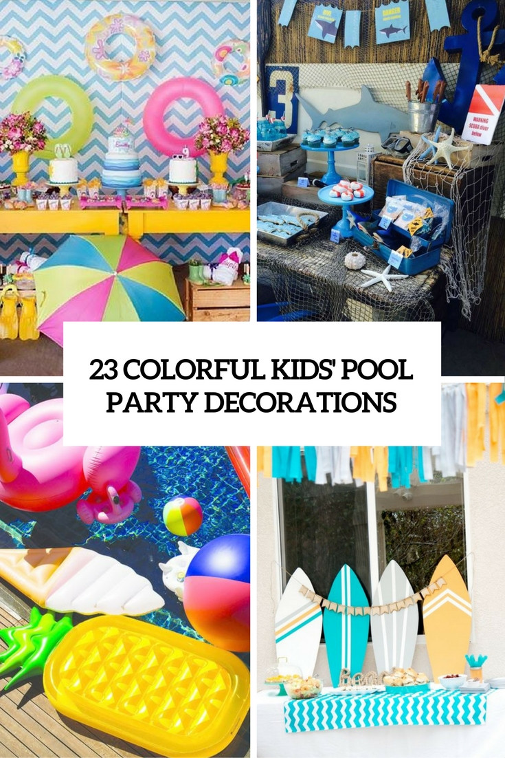 Pool Party Ideas Kids
 23 Colorful Kid’s Pool Party Decorations Shelterness