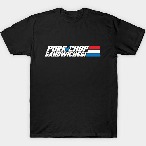 Pork Chop Sandwiches G I Joe
 Pork Chop Sandwiches G I Joe PSA T Shirt