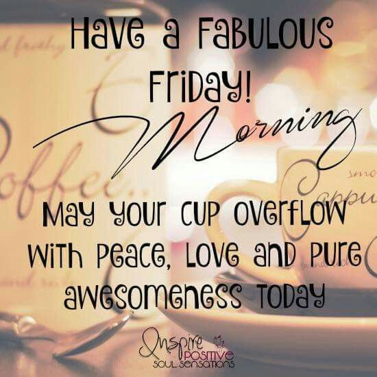 Positive Friday Quotes
 Good Morning Friday Inspirational Quotes