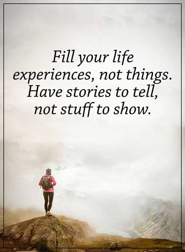 Positive Life Quote
 How To Fill Your Life Experience Positive Life Quotes