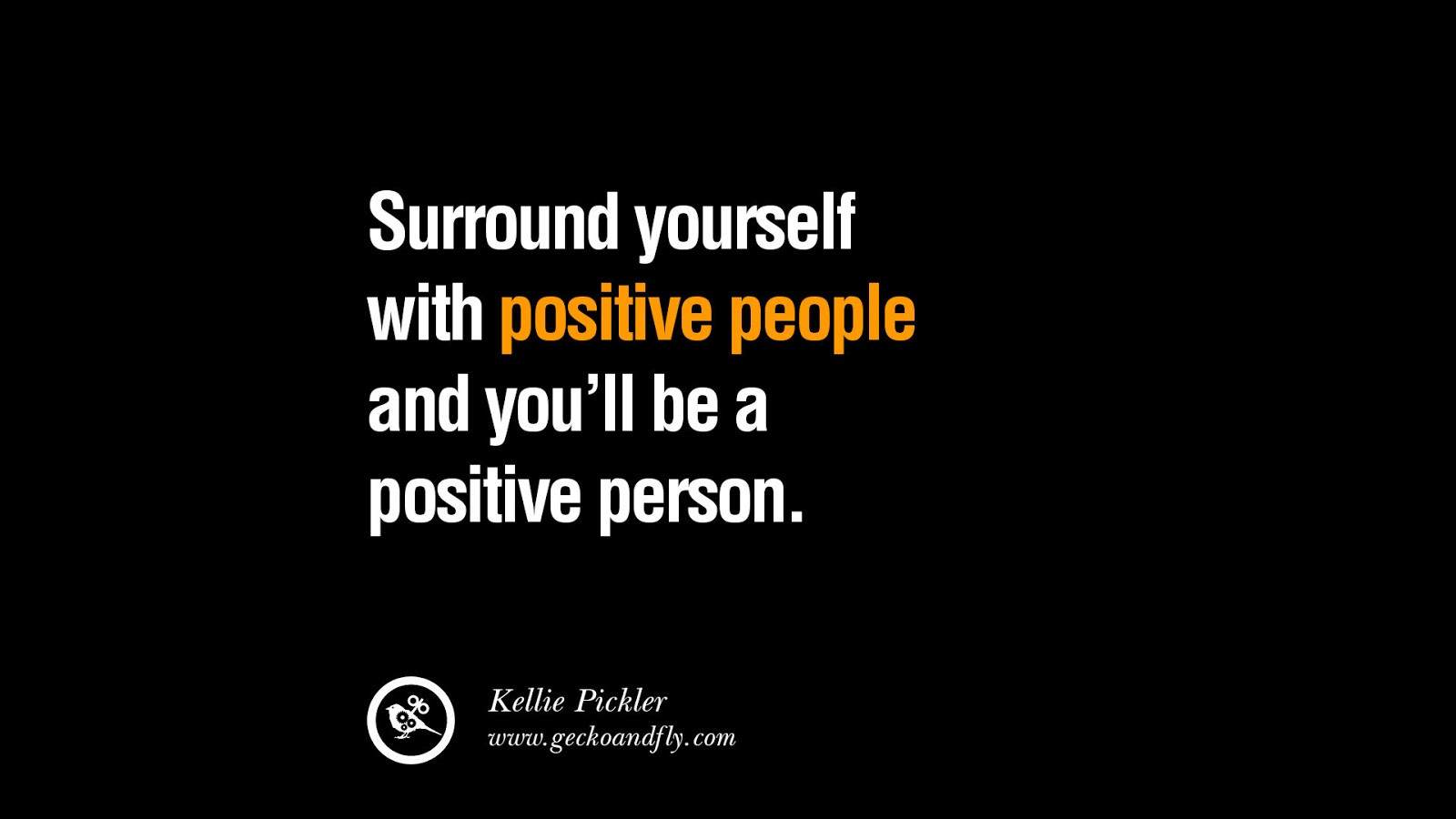 Positive People Quotes
 Inspirational Quotes Surround yourself with positive people