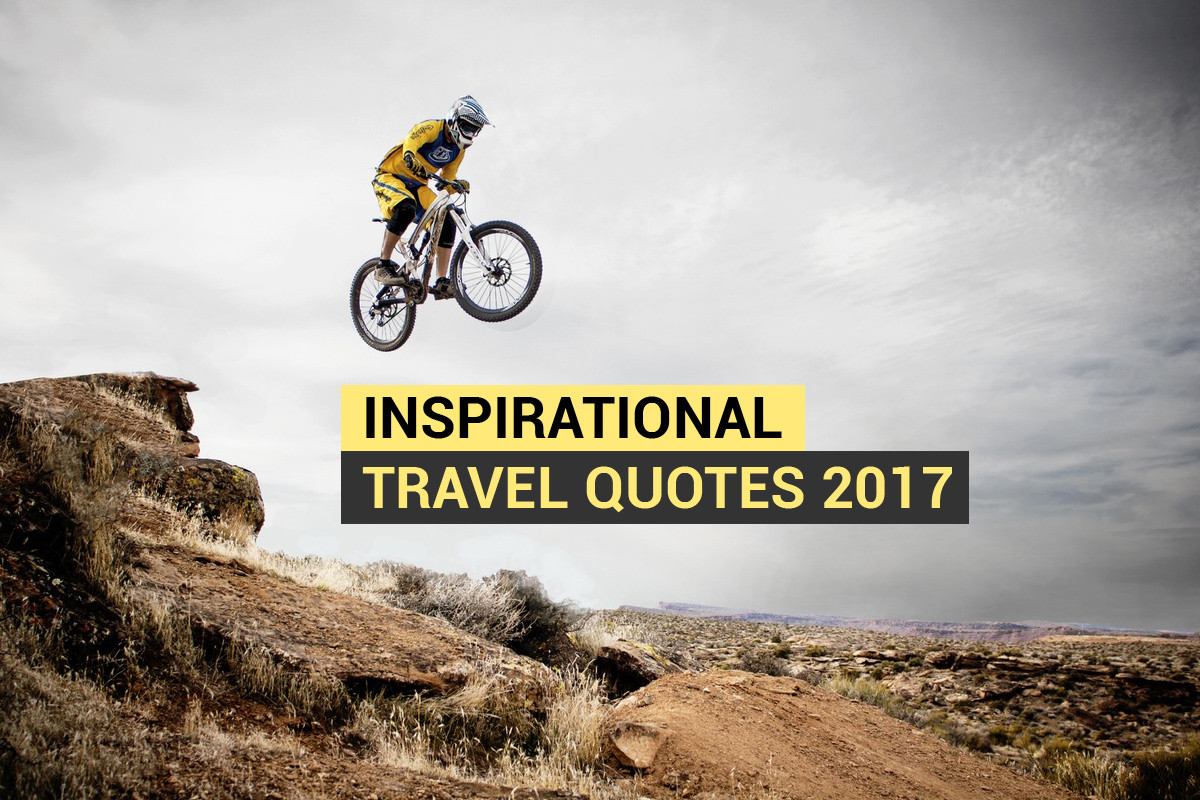 Positive Quotes For 2017
 Inspirational travel quotes 2017 MovingShoe
