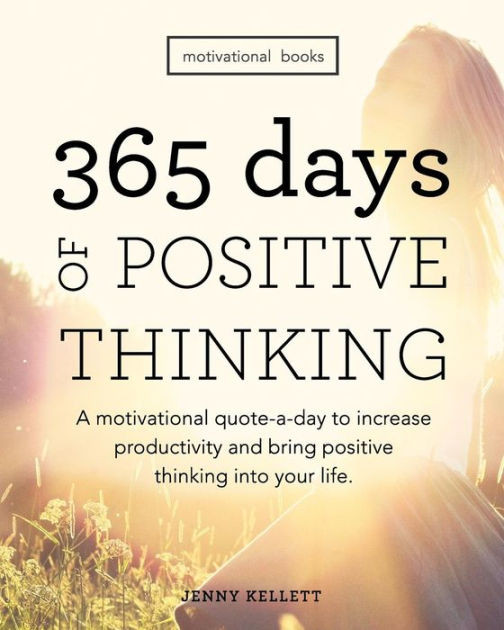 Positive Quotes Of The Day
 Motivational Books 365 Days of Positive Thinking A