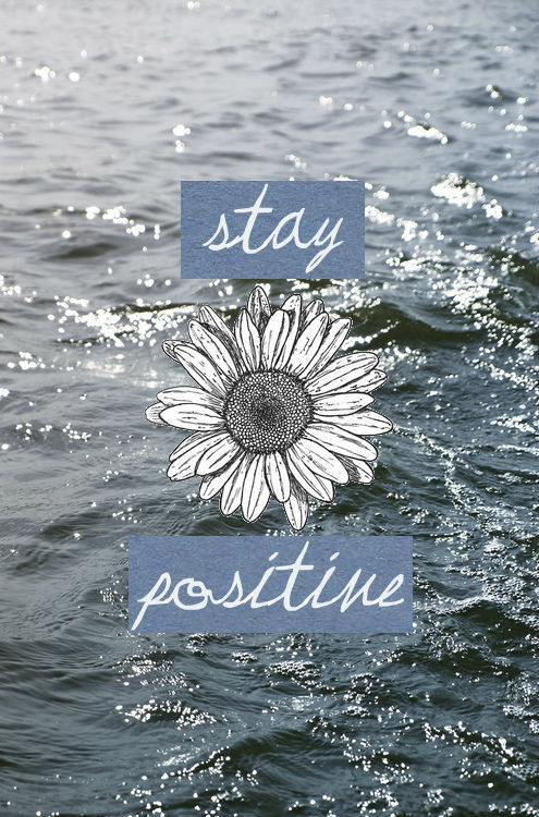 Positive Quotes Tumblr
 stay positive quotes