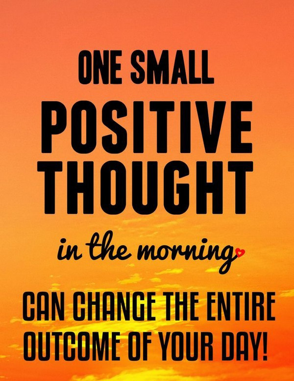 Positive Thinking Quotes Of The Day
 50 Happily Positive Thoughts for the Day Good Morning Quote
