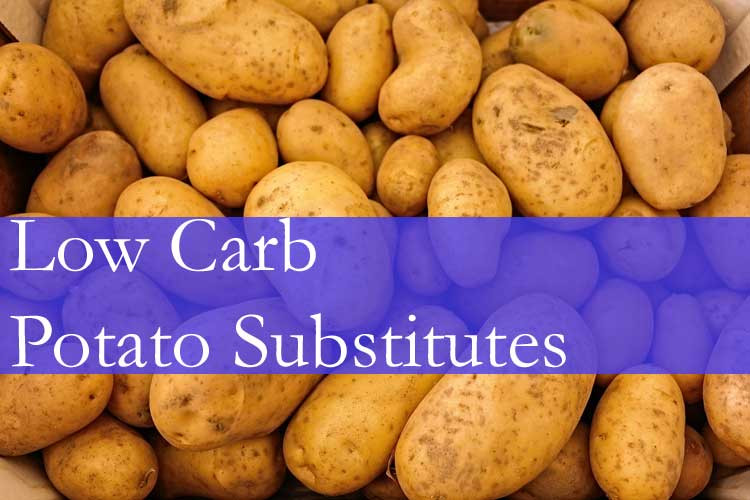 Potato Lower Classifications
 Low Carb Potato Substitutes