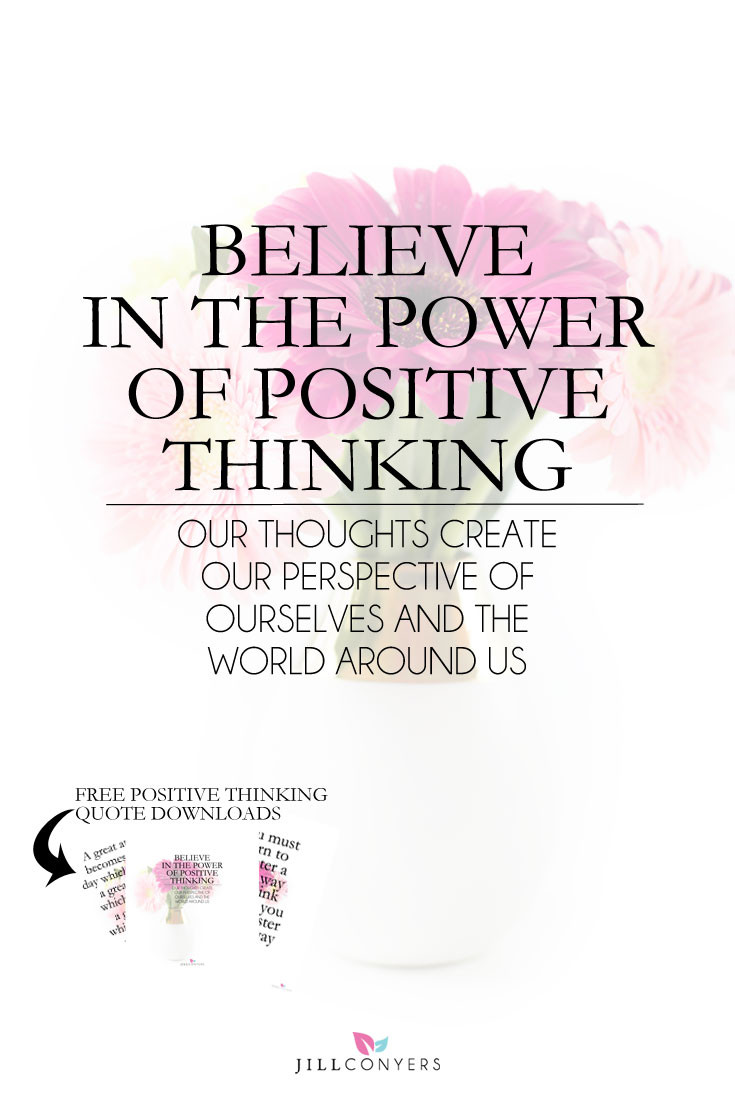 Power Of Positive Thinking Quotes
 Believe In the Power of Positive Thinking