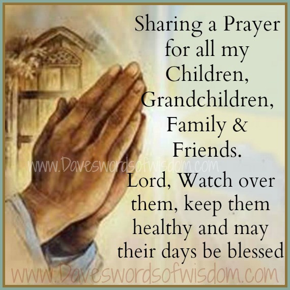 Prayer Quotes For Family And Friends
 Daveswordsofwisdom Sharing A Prayer For Family & Friends
