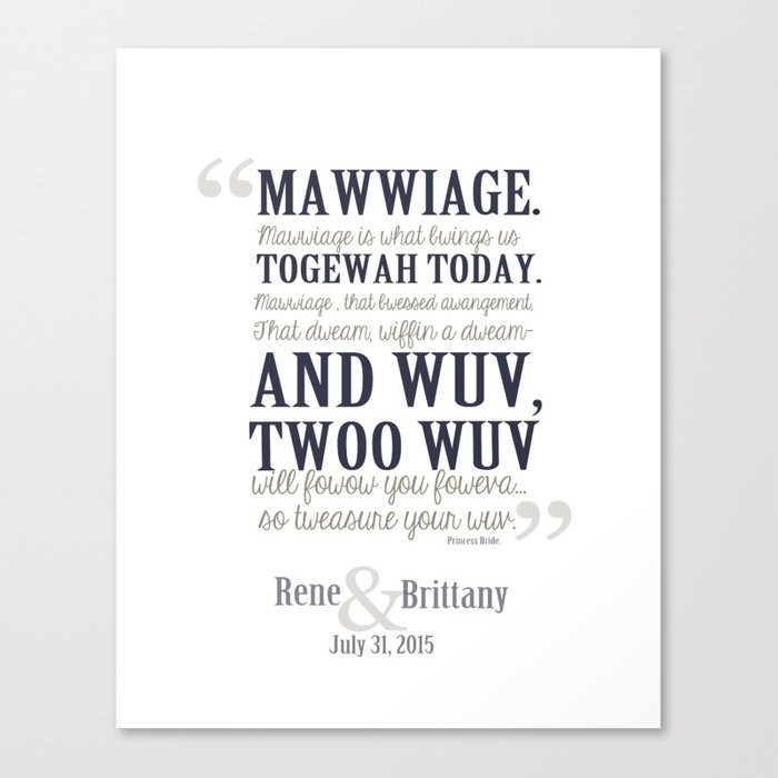 Princess Bride Marriage Quote
 Rene and Brittany Custom Mawwiage Princess Bride Quote