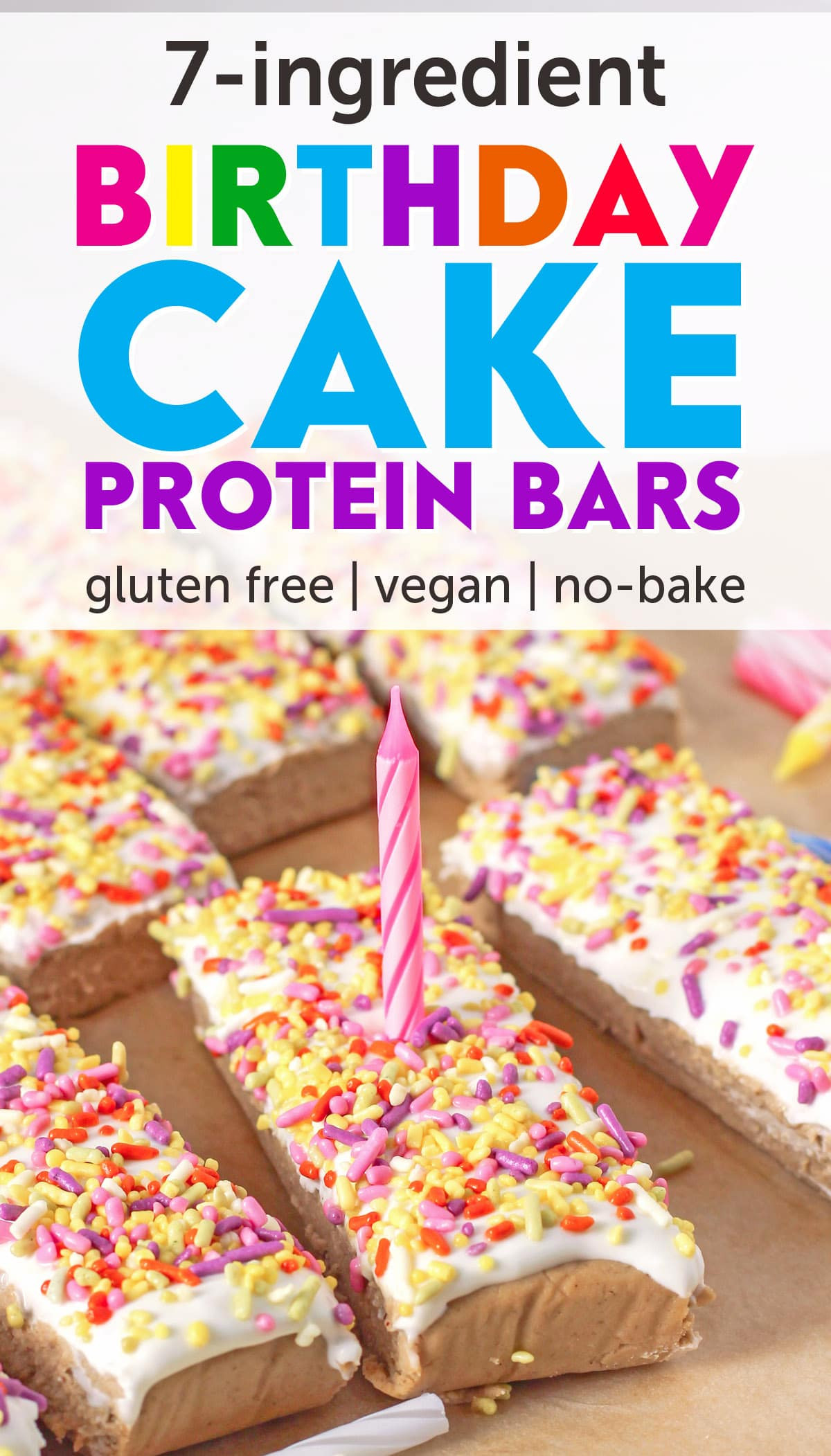 Protein Birthday Cake
 7 ingre nt NO BAKE Birthday Cake Protein Bars gluten