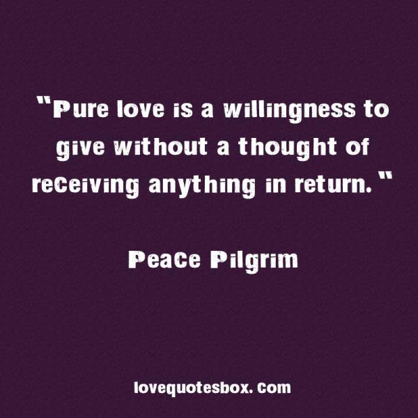Purest Love Quotes
 43 Popular Pure Love Quotes And Quotations