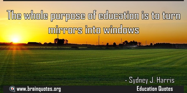 Purpose Of Education Quotes
 Don t do any activity which does not give benefit to