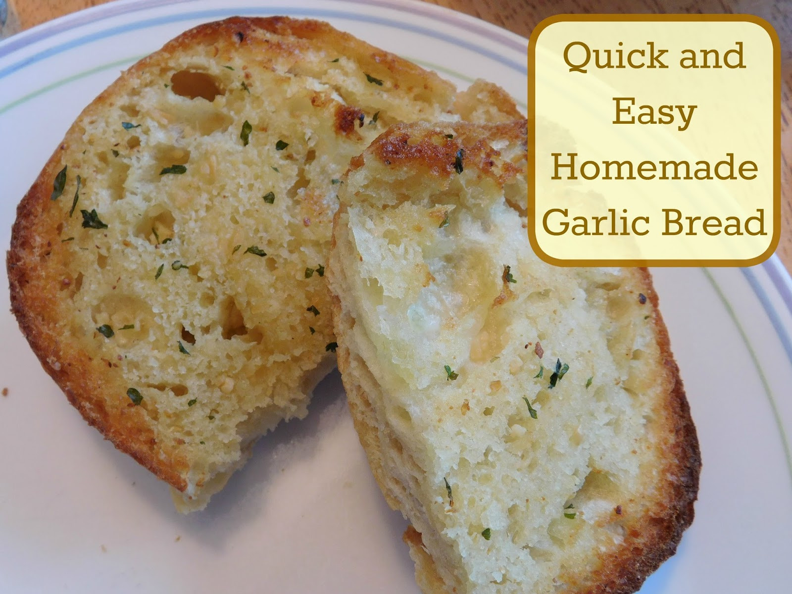 Quick And Easy Garlic Bread
 Quick and Easy Homemade Garlic Bread