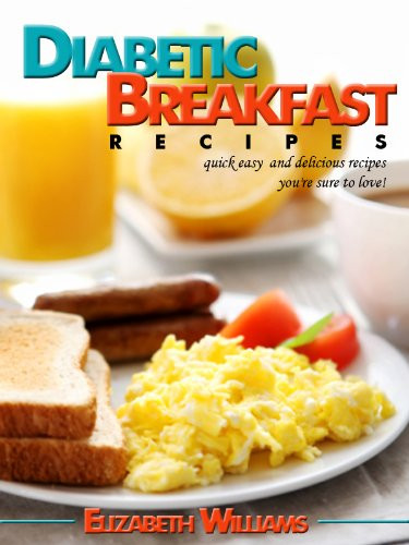 Quick Diabetic Recipes
 Discover The Book Diabetic Breakfast Recipes Quick Easy