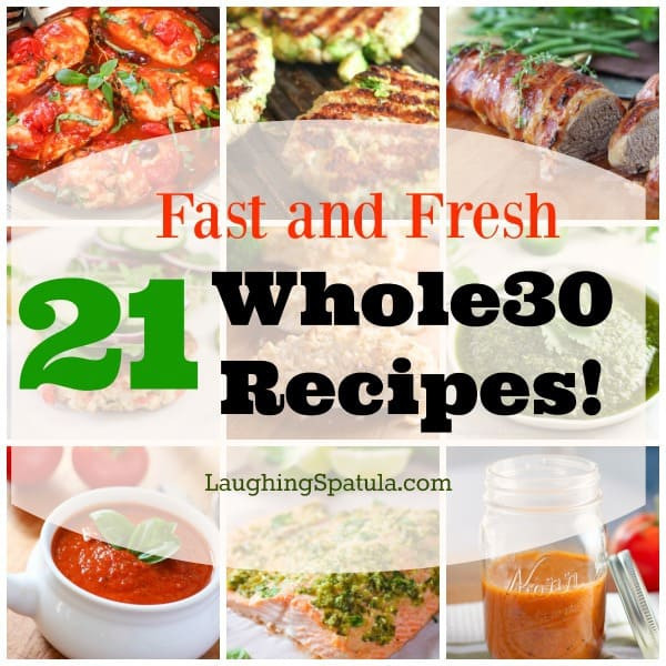 Quick Whole 30 Dinners
 21 Whole30 Recipes