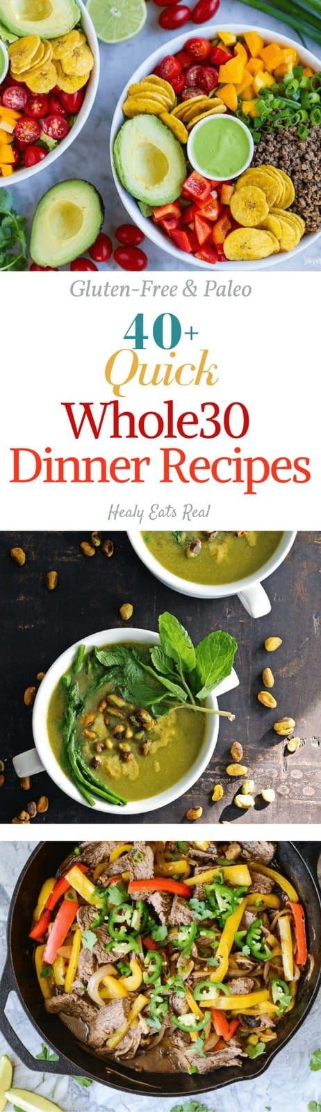 Quick Whole 30 Dinners
 40 Half Hour Whole 30 Dinner Recipes Healy Eats Real
