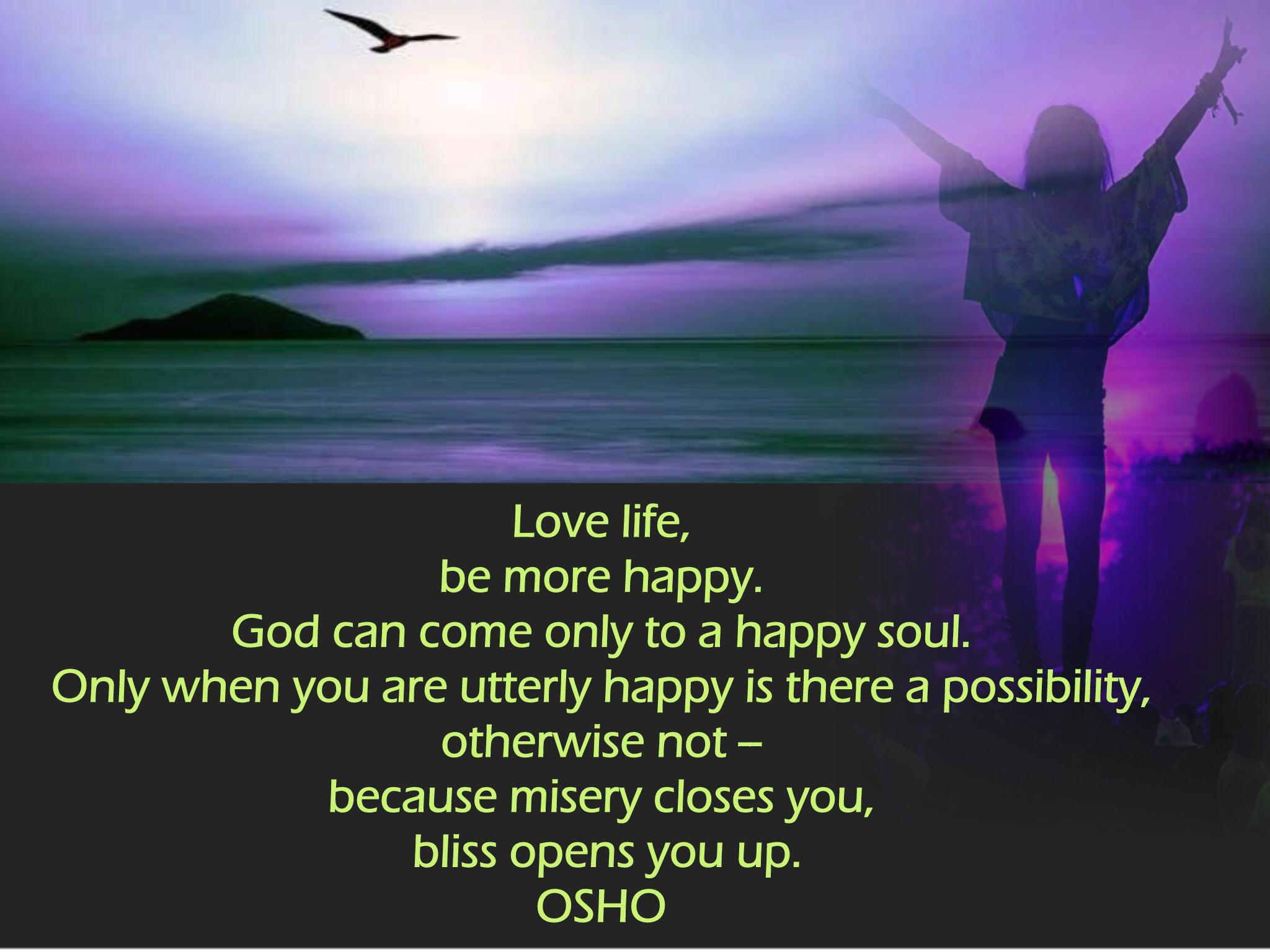 Quote About Love And Life
 Love Life Be More Happy Osho