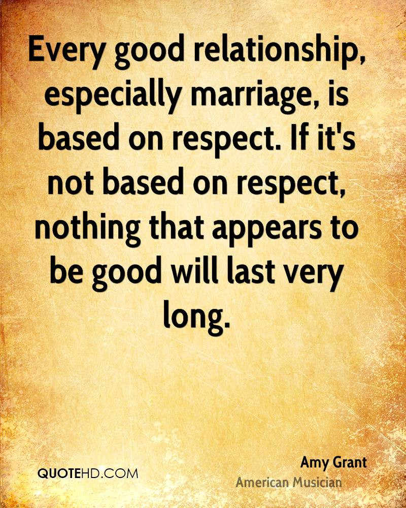 Quote About Respect In A Relationship
 Amy Grant Marriage Quotes