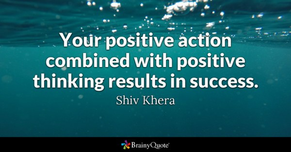 Quote About Thinking Positive
 Positive Quotes BrainyQuote