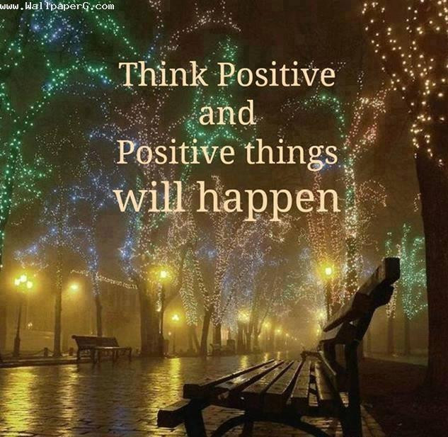Quote About Thinking Positive
 Download Think positive Saying quote wallpapers Mobile