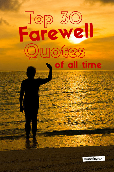 Quote Funny And Famous Closings To End A Letter
 Top 30 Farewell Quotes of All Time AllWording