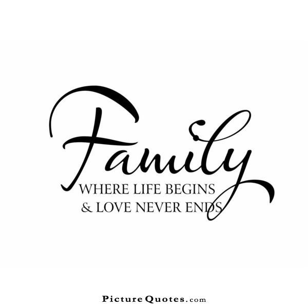 Quote On Family Love
 Family Where life begins and love never ends