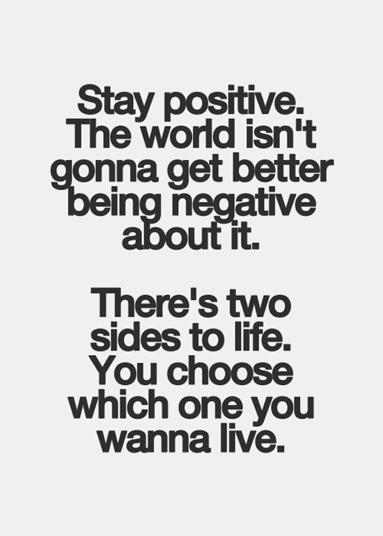 Quote On Staying Positive
 Famous Quotes Staying Positive QuotesGram