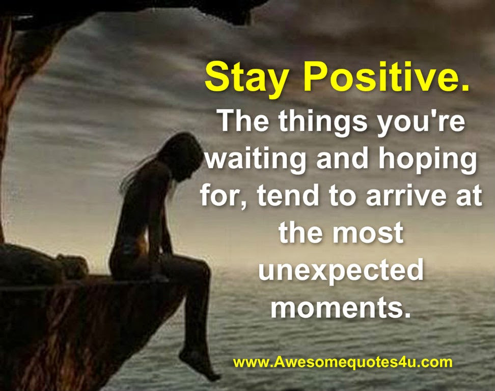 Quote On Staying Positive
 Stay Positive Quotes QuotesGram