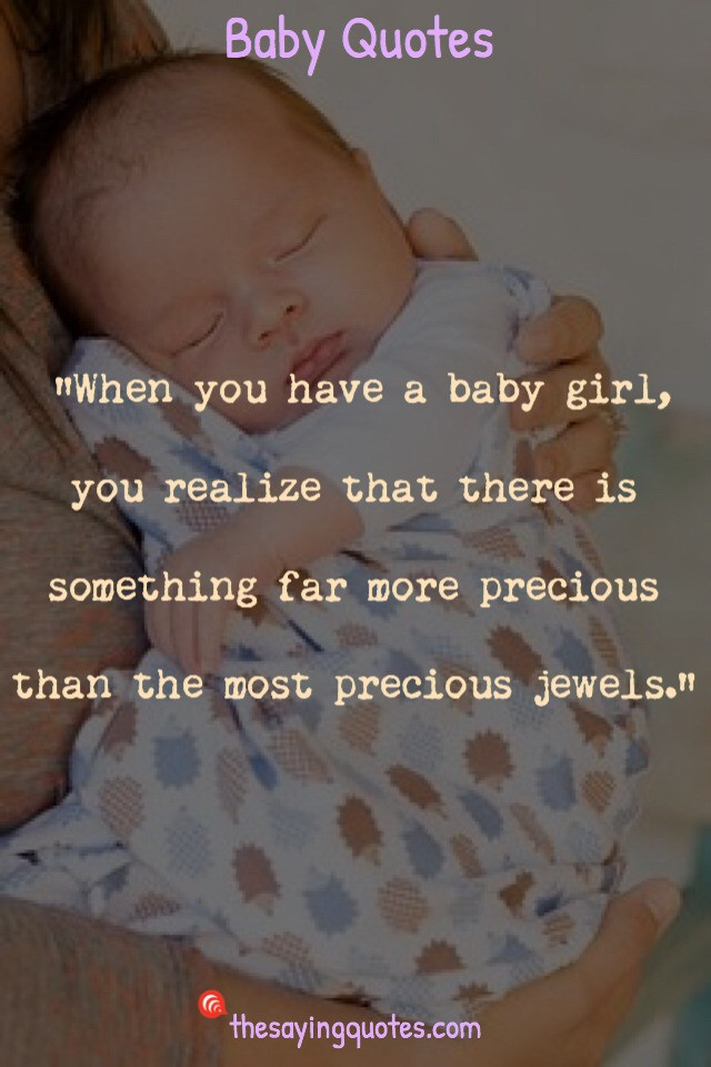 Quotes About Baby Girls
 500 Inspirational Baby Quotes and Sayings for a New Baby