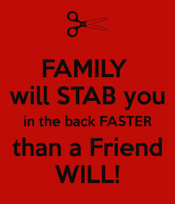 Quotes About Backstabbing Family Members
 Pin by Sonny Furmanek on junk drawer
