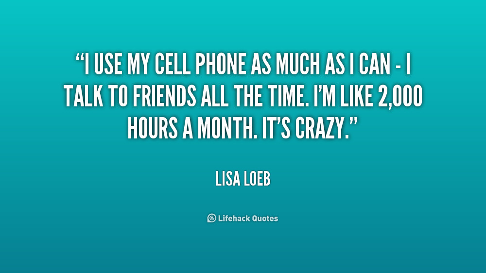Quotes About Cell Phones And Relationships
 Quotes About Cell Phone Use QuotesGram