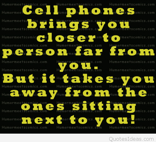 Quotes About Cell Phones And Relationships
 Quotes about Phones 254 quotes