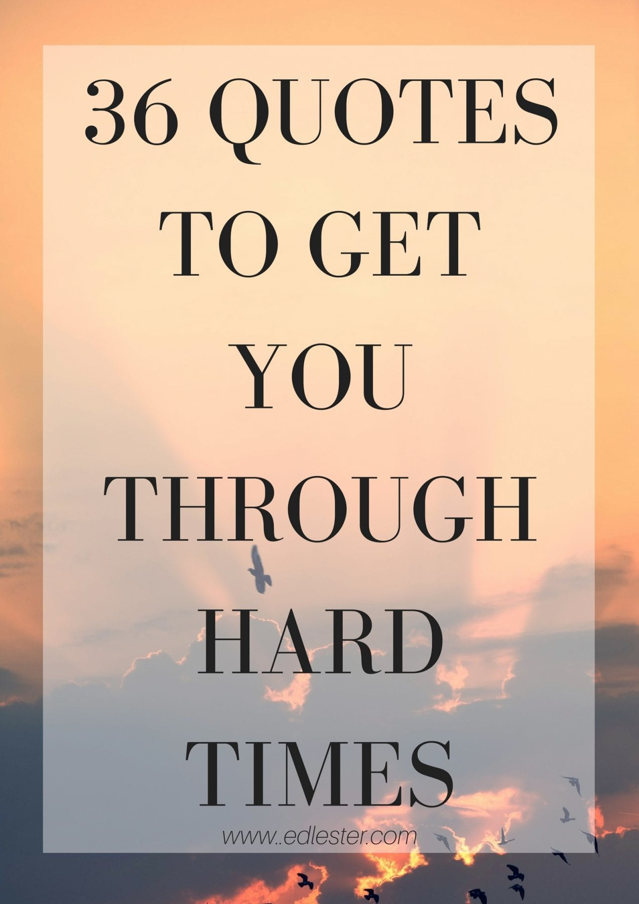 Quotes About Getting Through Hard Times In A Relationship
 36 QUOTES TO GET YOU THROUGH HARD TIMES Ed Lester