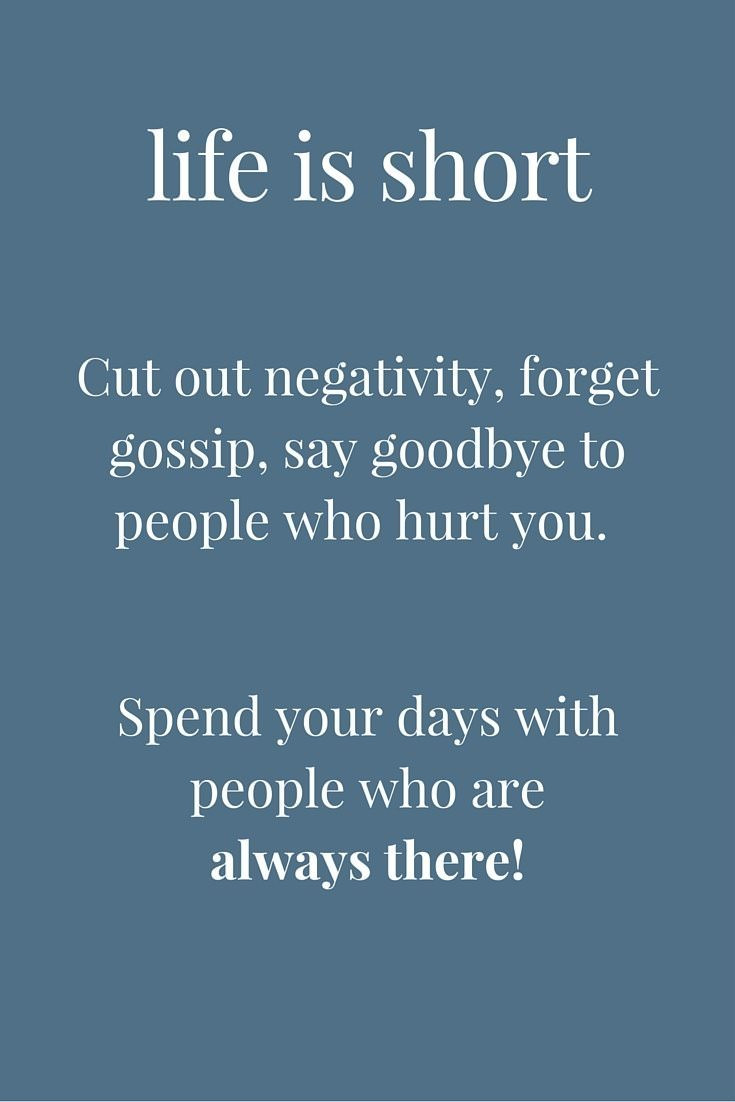 Quotes About Life Being Short
 17 Positive Quotes to Make Your Day